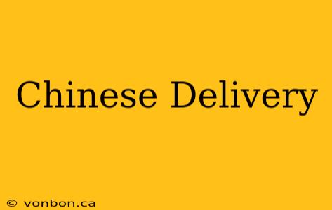 Chinese Delivery