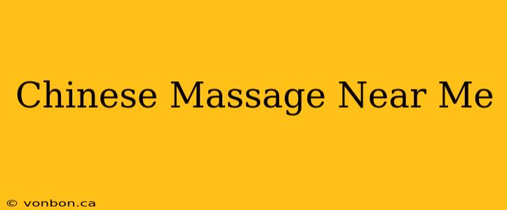 Chinese Massage Near Me