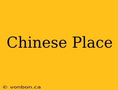 Chinese Place