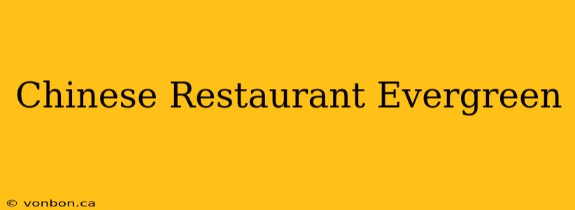 Chinese Restaurant Evergreen