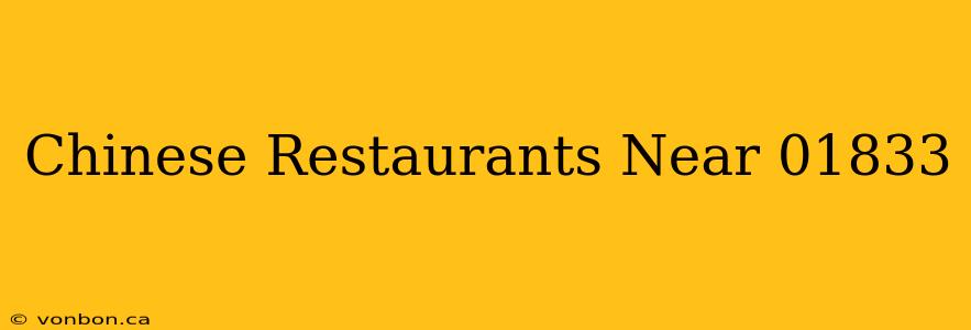 Chinese Restaurants Near 01833