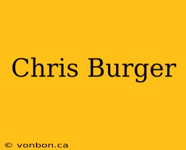 Chris Burger