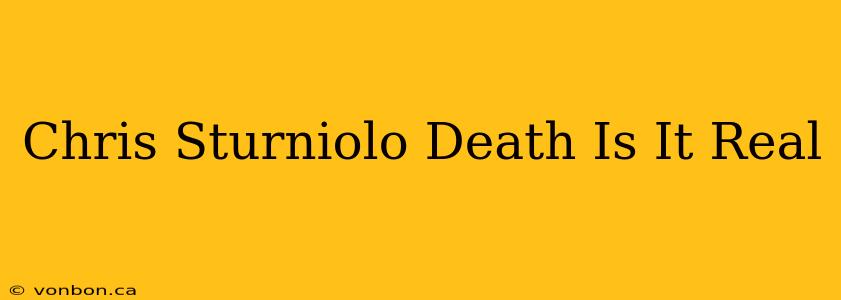 Chris Sturniolo Death Is It Real