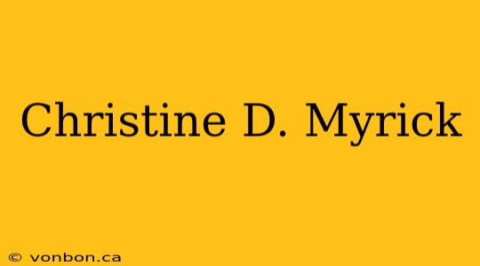 Christine D. Myrick