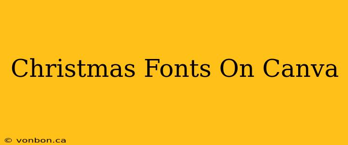 Christmas Fonts On Canva