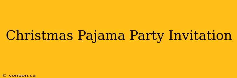 Christmas Pajama Party Invitation