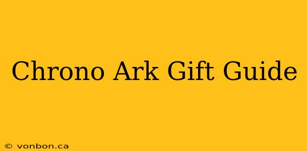 Chrono Ark Gift Guide