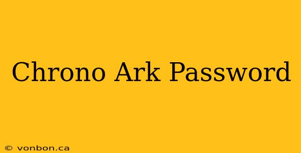 Chrono Ark Password