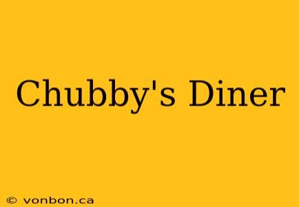 Chubby's Diner