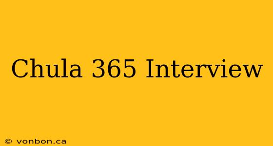 Chula 365 Interview