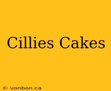 Cillies Cakes