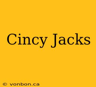 Cincy Jacks