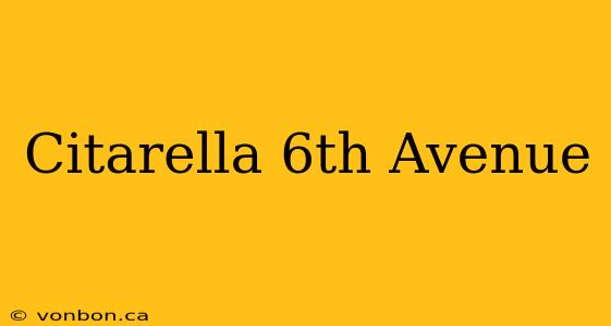 Citarella 6th Avenue