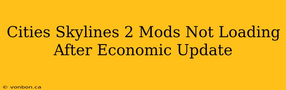 Cities Skylines 2 Mods Not Loading After Economic Update