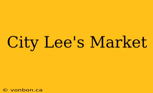 City Lee's Market