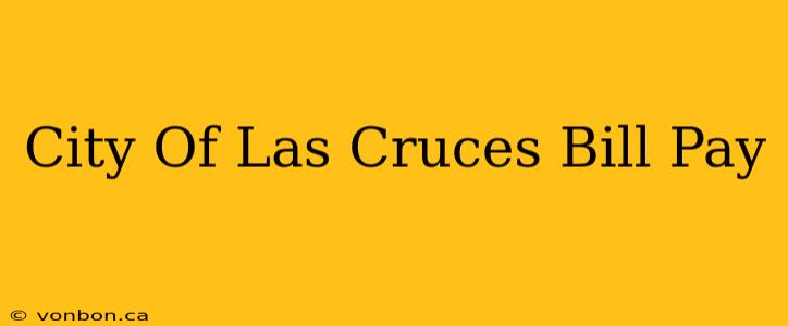 City Of Las Cruces Bill Pay