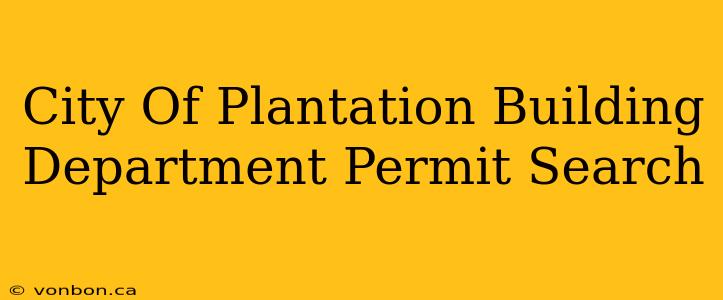 City Of Plantation Building Department Permit Search