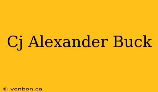 Cj Alexander Buck