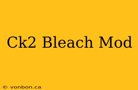 Ck2 Bleach Mod