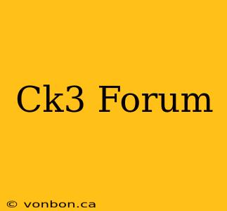 Ck3 Forum