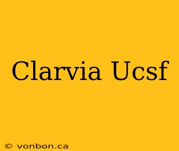 Clarvia Ucsf