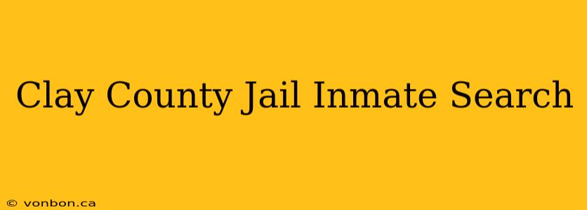 Clay County Jail Inmate Search