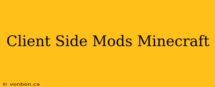 Client Side Mods Minecraft