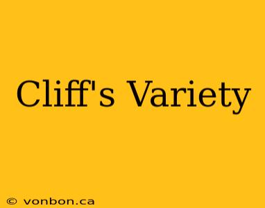 Cliff's Variety