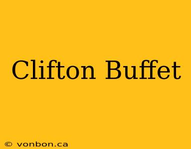 Clifton Buffet