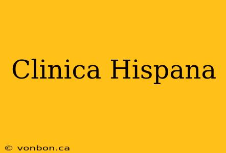 Clinica Hispana