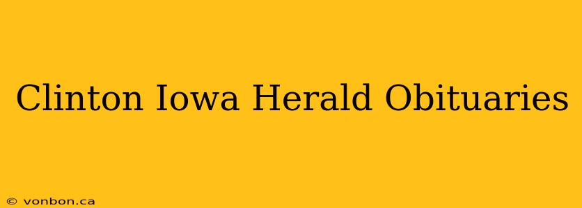 Clinton Iowa Herald Obituaries