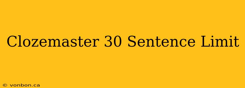 Clozemaster 30 Sentence Limit