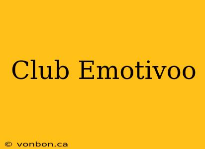 Club Emotivoo