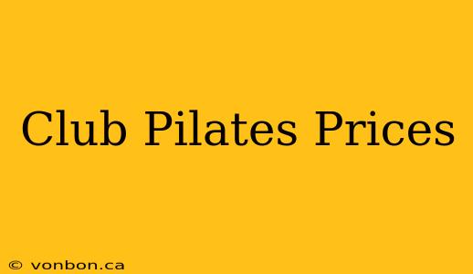 Club Pilates Prices