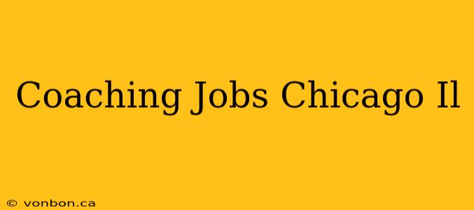 Coaching Jobs Chicago Il