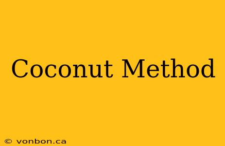 Coconut Method