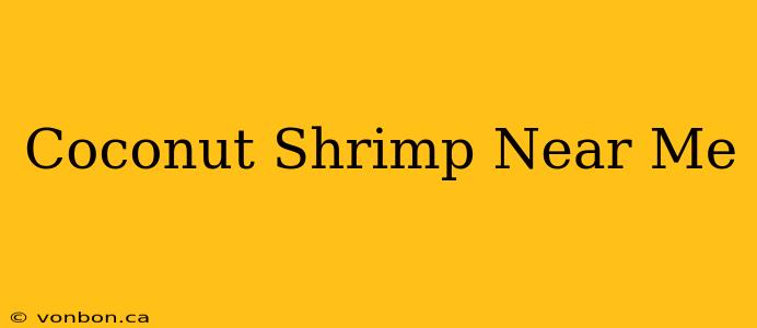 Coconut Shrimp Near Me