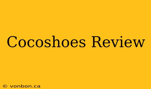 Cocoshoes Review