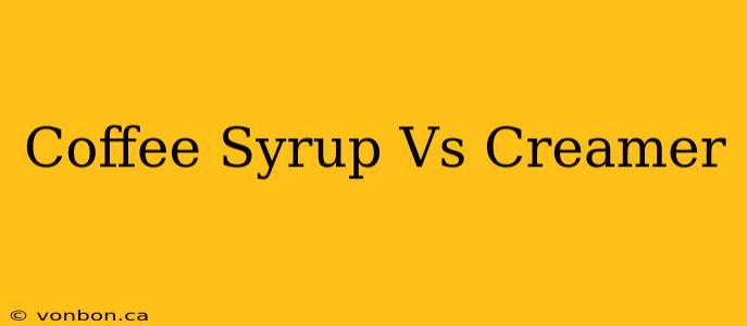 Coffee Syrup Vs Creamer