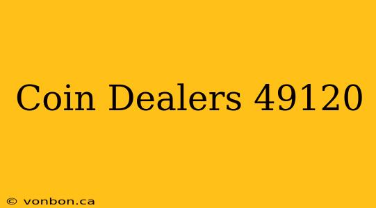 Coin Dealers 49120