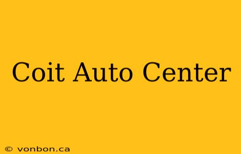 Coit Auto Center