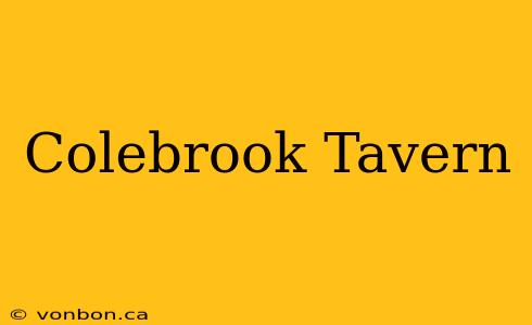 Colebrook Tavern