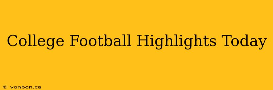 College Football Highlights Today