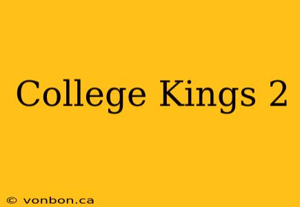 College Kings 2