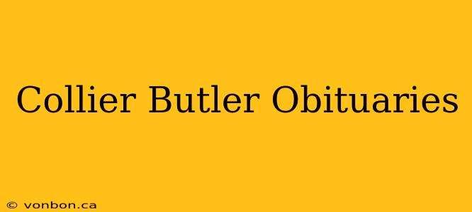 Collier Butler Obituaries