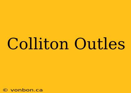 Colliton Outles