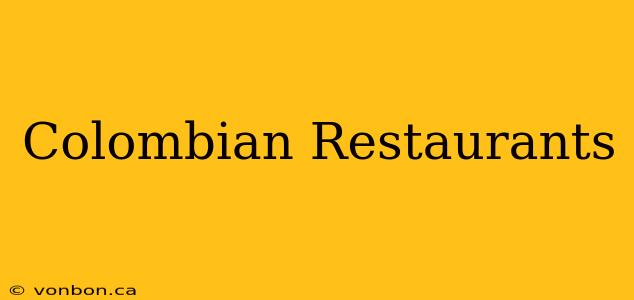 Colombian Restaurants