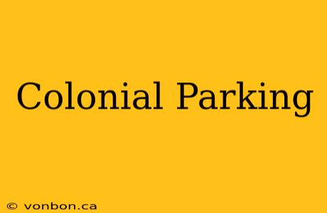 Colonial Parking