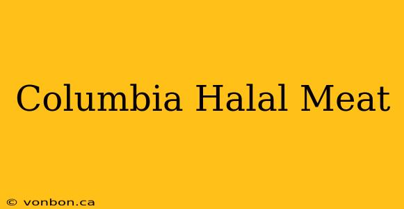 Columbia Halal Meat