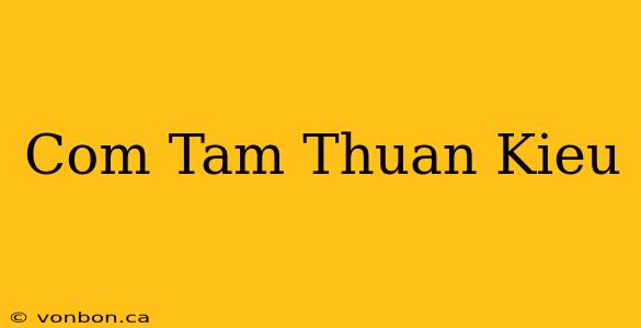 Com Tam Thuan Kieu